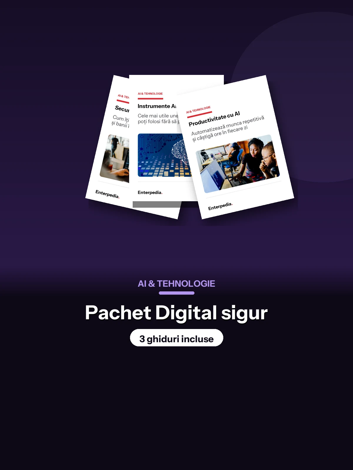 AI & Tehnologie — Pachet Digital sigur (3 ghiduri)