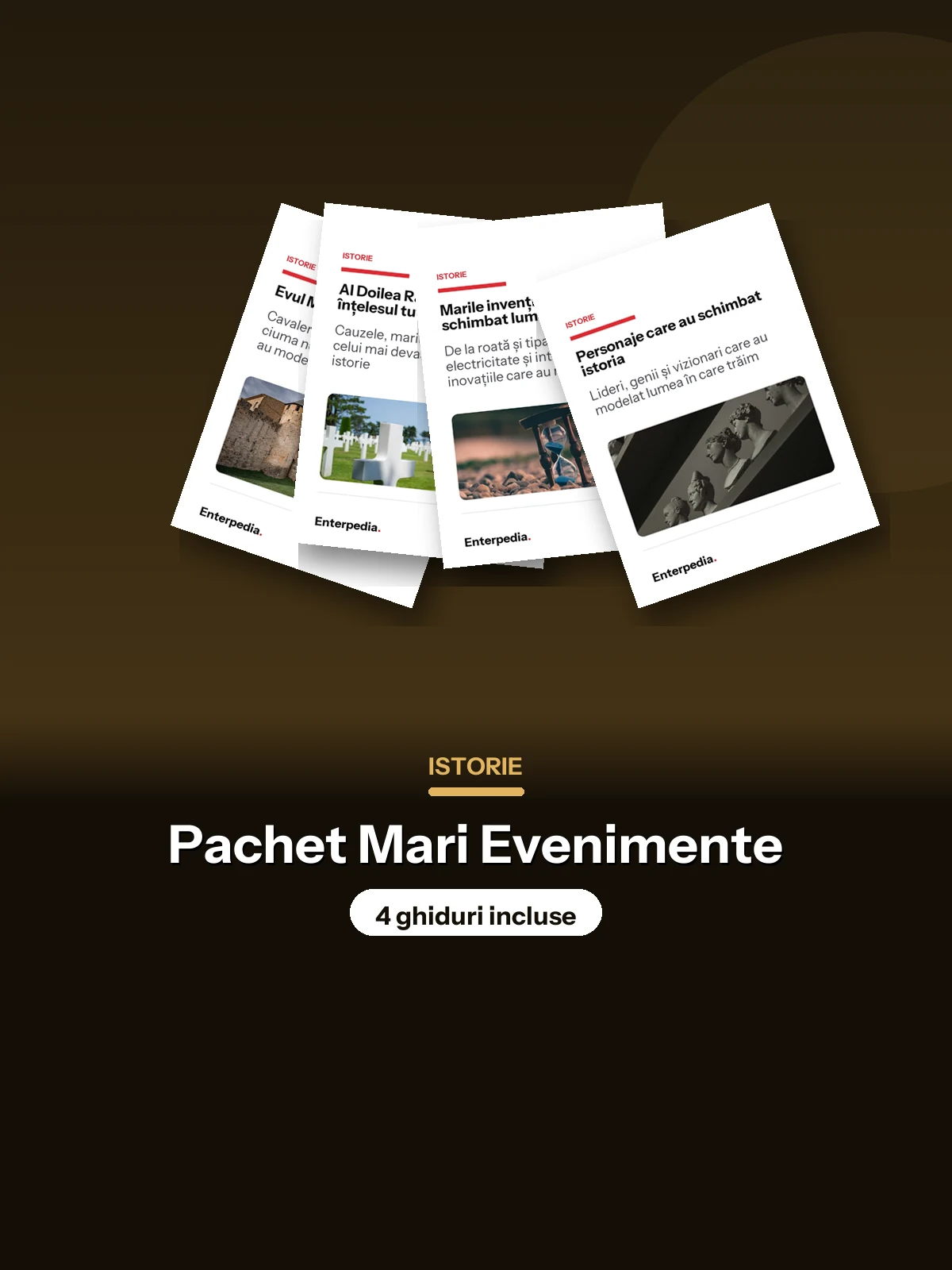 Istorie — Pachet Mari Evenimente (4 ghiduri)