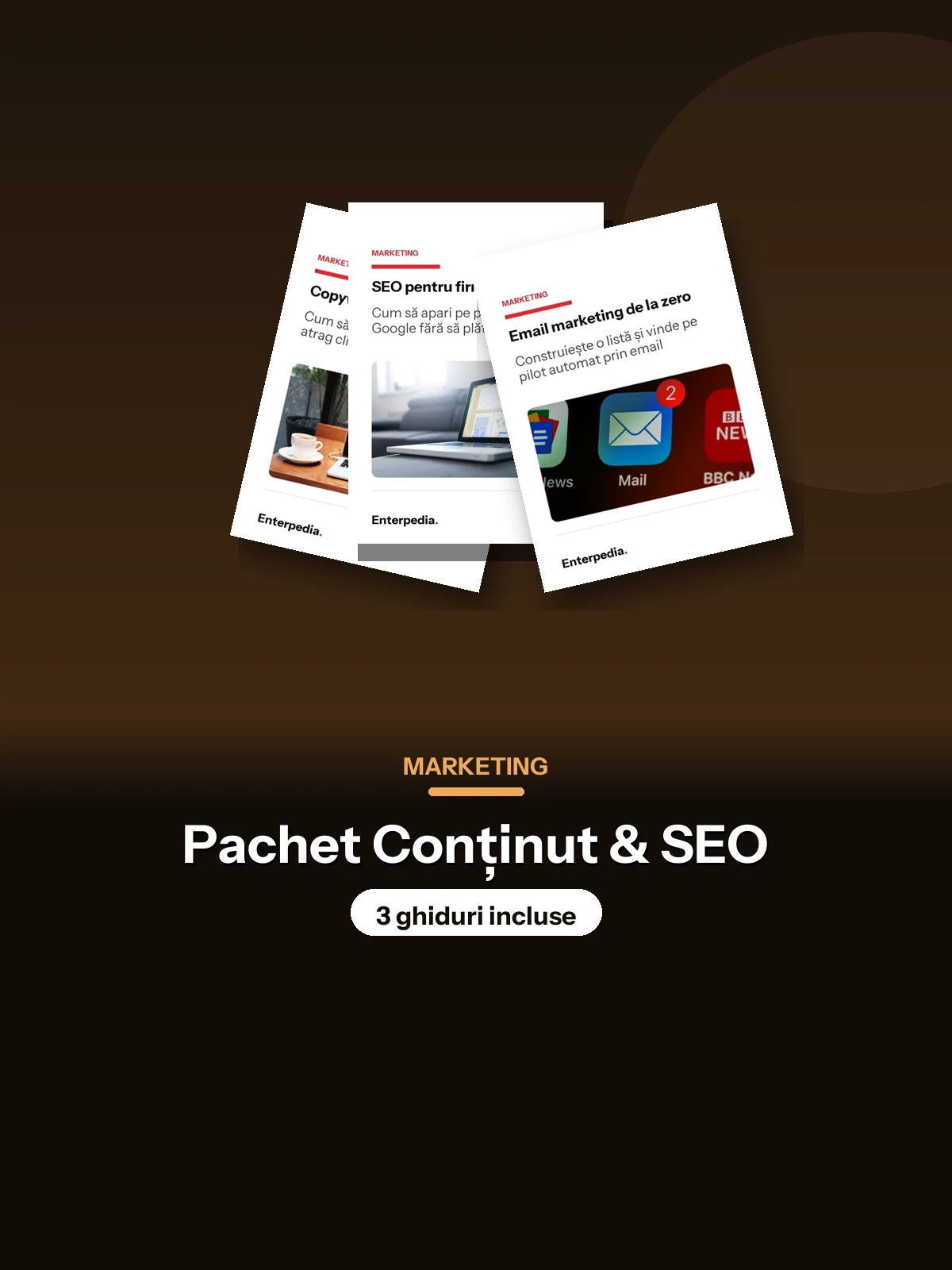 Marketing — Pachet Conținut & SEO (3 ghiduri)